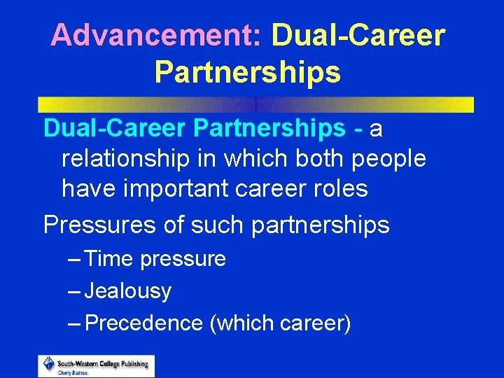 Advancement: Dual-Career Partnerships - a relationship in which both people have important career roles