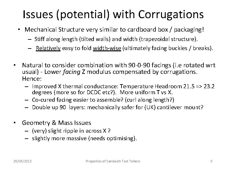 Issues (potential) with Corrugations • Mechanical Structure very similar to cardboard box / packaging!
