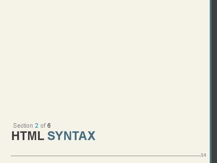 Section 2 of 6 HTML SYNTAX 14 