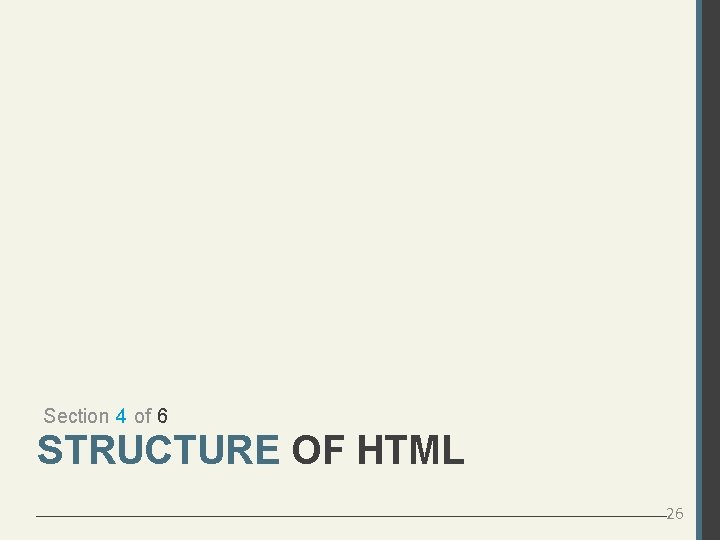 Section 4 of 6 STRUCTURE OF HTML 26 