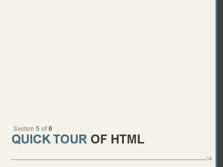 Section 5 of 6 QUICK TOUR OF HTML 34 