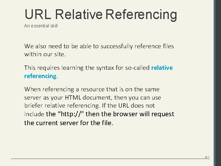 URL Relative Referencing An essential skill We also need to be able to successfully