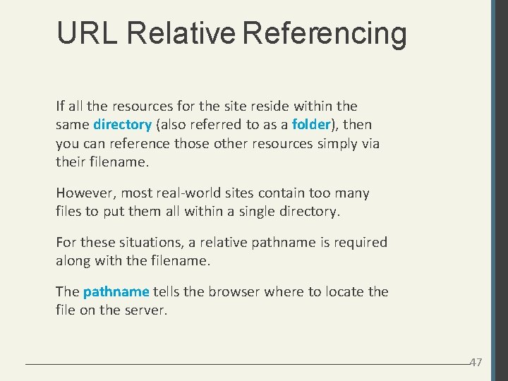 URL Relative Referencing If all the resources for the site reside within the same