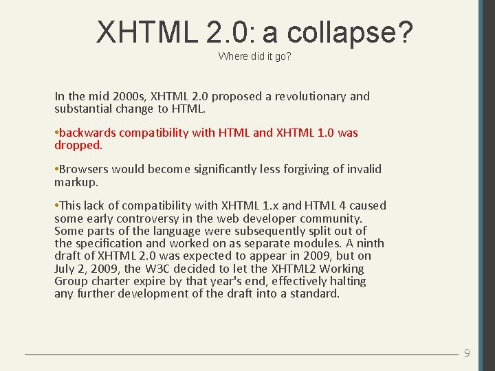 XHTML 2. 0: a collapse? Where did it go? In the mid 2000 s,