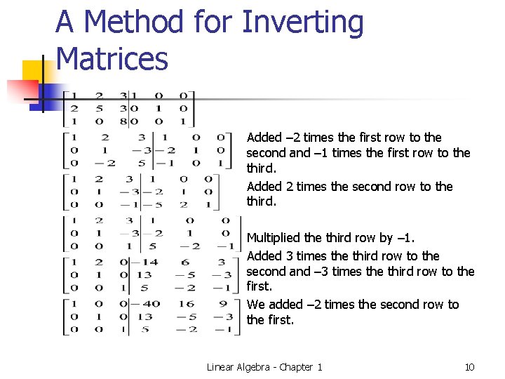 A Method for Inverting Matrices Added – 2 times the first row to the