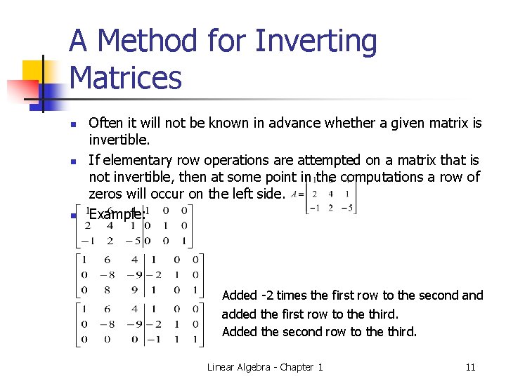 A Method for Inverting Matrices n n n Often it will not be known