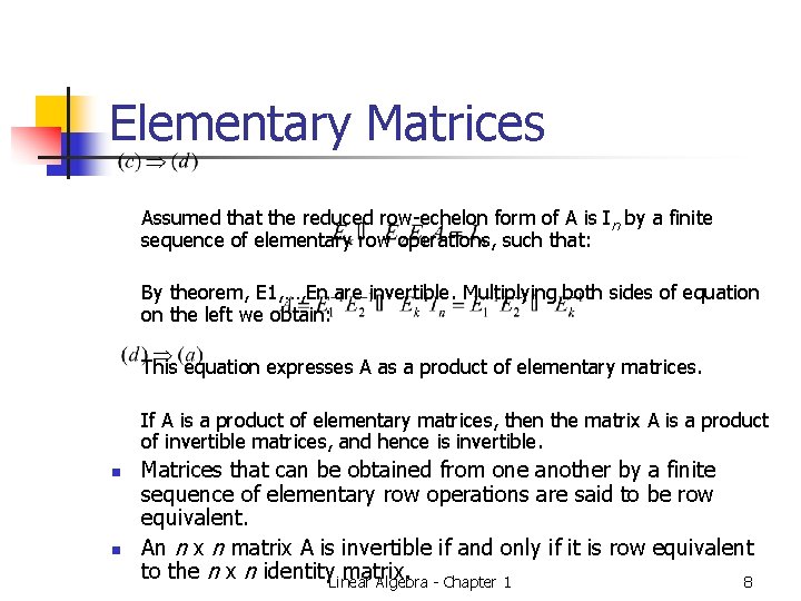 Elementary Matrices Assumed that the reduced row-echelon form of A is In by a