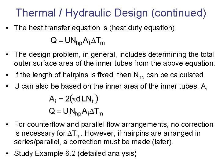 Thermal / Hydraulic Design (continued) • The heat transfer equation is (heat duty equation)