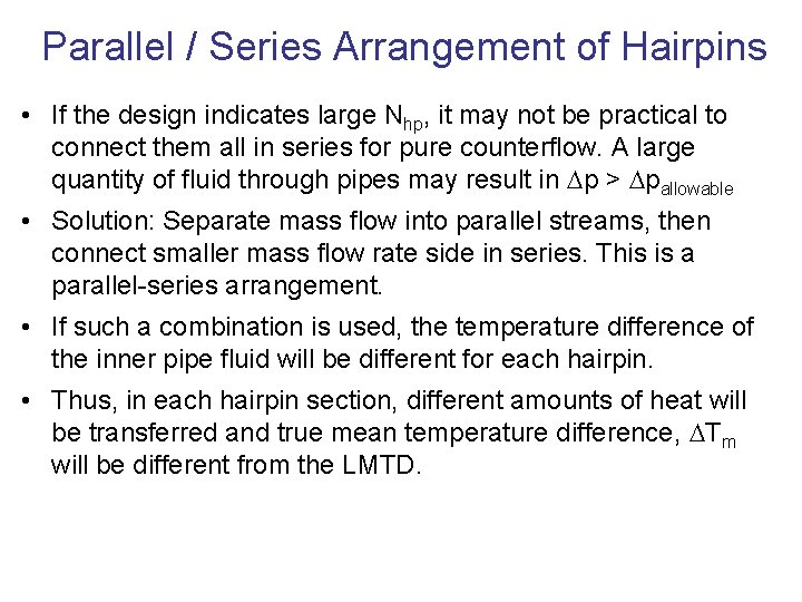 Parallel / Series Arrangement of Hairpins • If the design indicates large Nhp, it