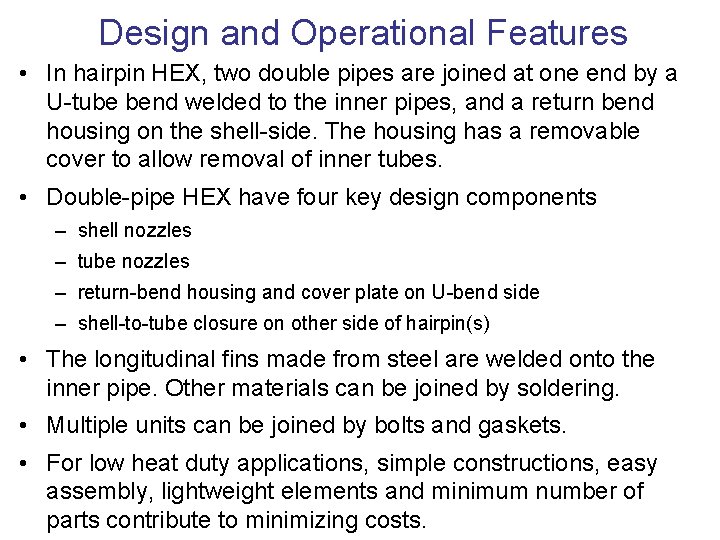 Design and Operational Features • In hairpin HEX, two double pipes are joined at