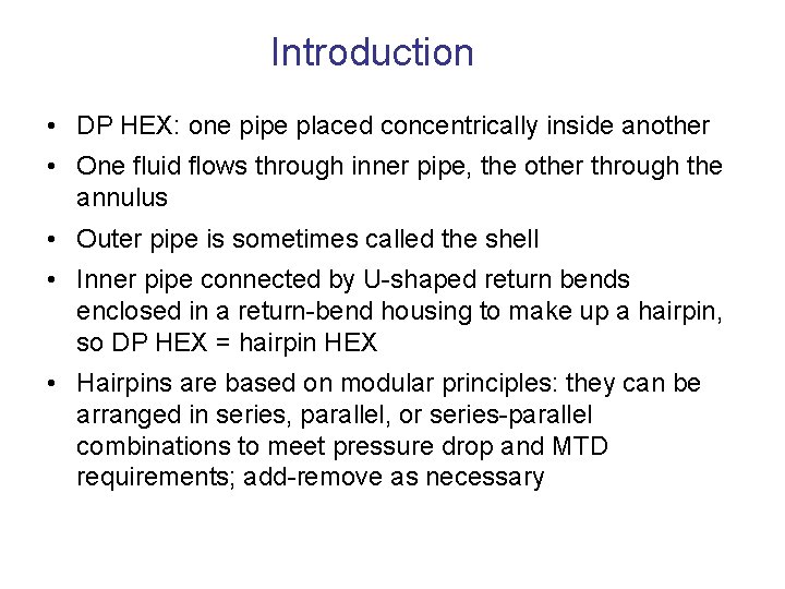 Introduction • DP HEX: one pipe placed concentrically inside another • One fluid flows