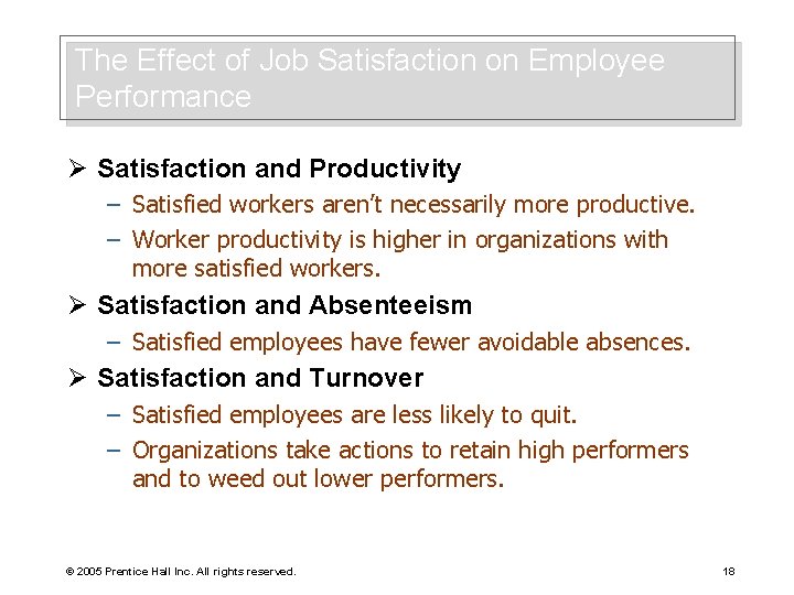 The Effect of Job Satisfaction on Employee Performance Ø Satisfaction and Productivity – Satisfied