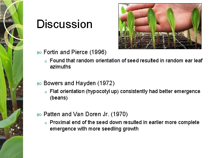 Discussion Fortin and Pierce (1996) o Bowers and Hayden (1972) o Found that random