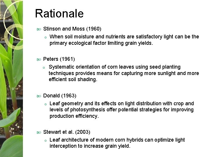 Rationale Stinson and Moss (1960) o Peters (1961) o Systematic orientation of corn leaves