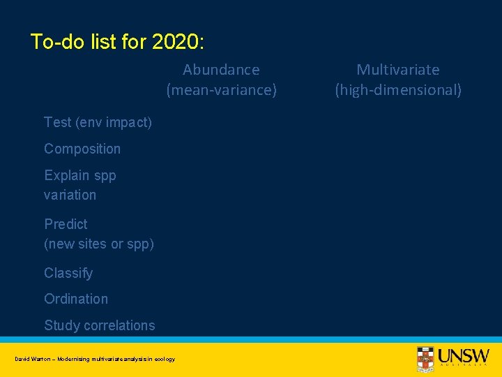 To-do list for 2020: Abundance (mean-variance) Test (env impact) Composition Explain spp variation Predict