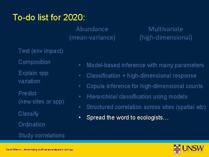 To-do list for 2020: Abundance (mean-variance) Multivariate (high-dimensional) Test (env impact) Composition • Model-based