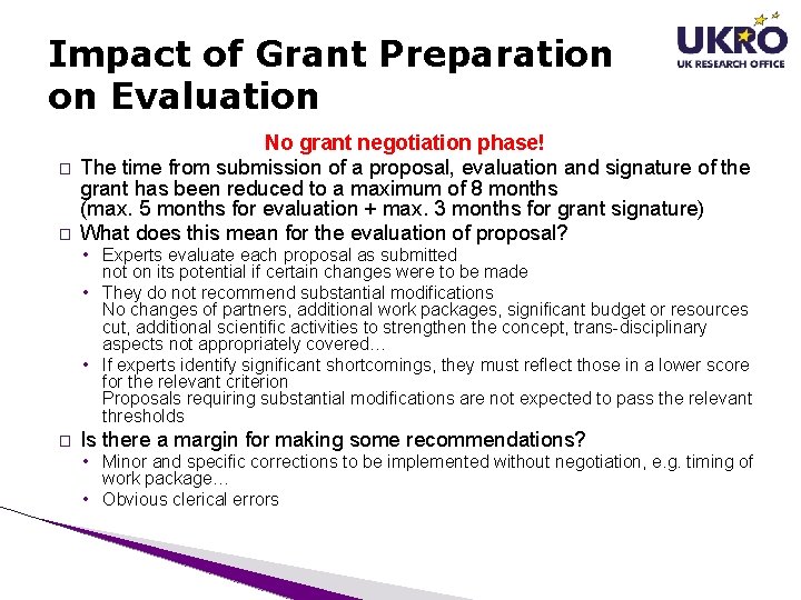 Impact of Grant Preparation on Evaluation � � No grant negotiation phase! The time Impact of Grant Preparation on Evaluation � � No grant negotiation phase! The time