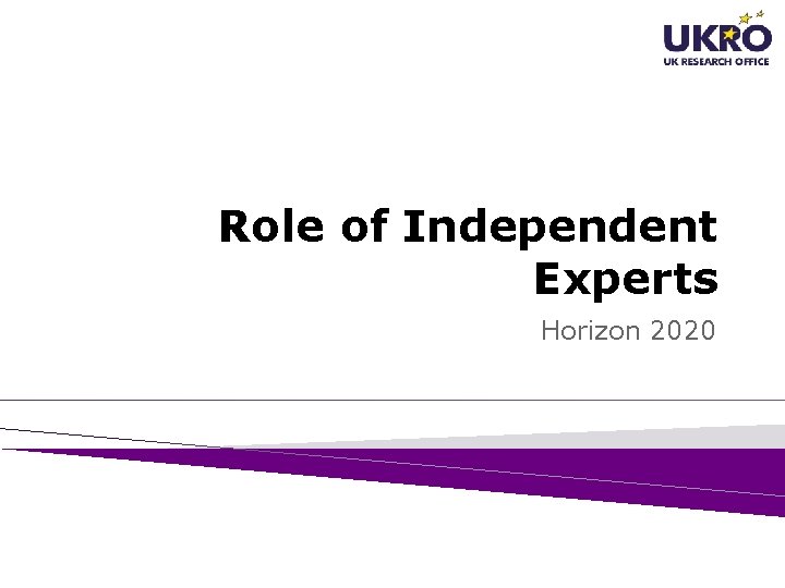 Role of Independent Experts Horizon 2020 Role of Independent Experts Horizon 2020