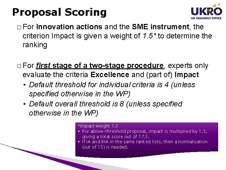 Proposal Scoring � For Innovation actions and the SME instrument, the criterion Impact is Proposal Scoring � For Innovation actions and the SME instrument, the criterion Impact is