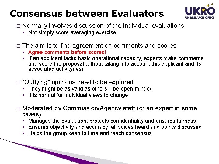 Consensus between Evaluators � Normally involves discussion of the individual evaluations • Not simply Consensus between Evaluators � Normally involves discussion of the individual evaluations • Not simply