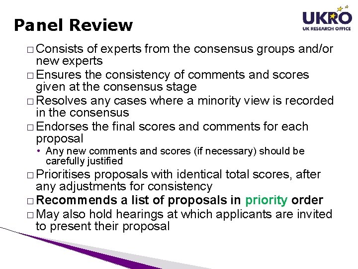 Panel Review � Consists of experts from the consensus groups and/or new experts � Panel Review � Consists of experts from the consensus groups and/or new experts �