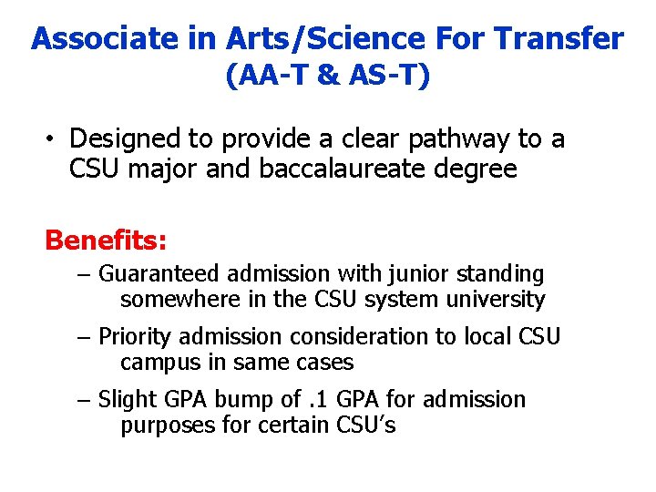 Associate in Arts/Science For Transfer (AA-T & AS-T) • Designed to provide a clear