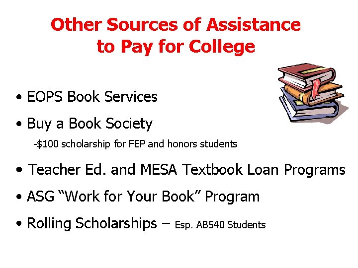 Other Sources of Assistance to Pay for College • EOPS Book Services • Buy