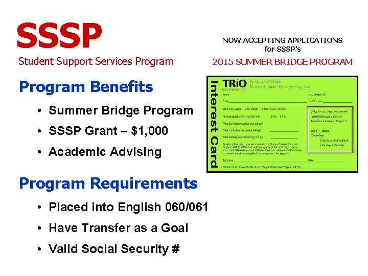 SSSP Student Support Services Program Benefits • Summer Bridge Program • SSSP Grant –