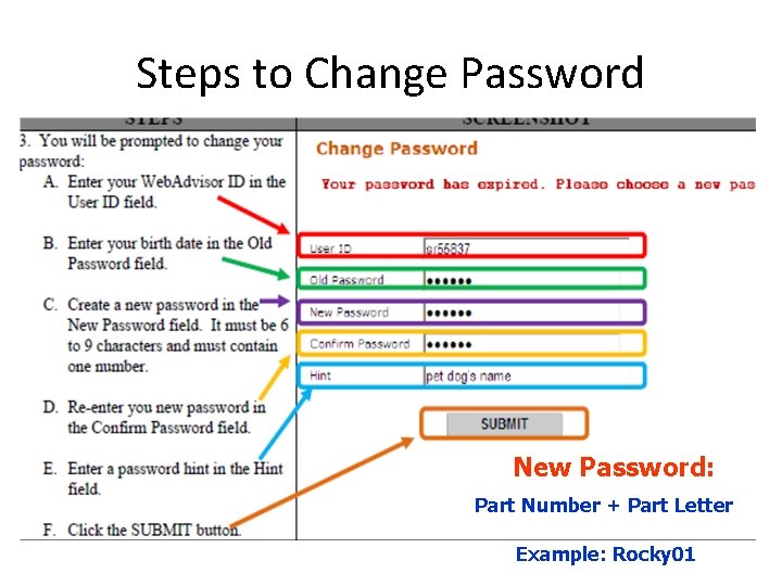 Steps to Change Password New Password: Part Number + Part Letter Example: Rocky 01