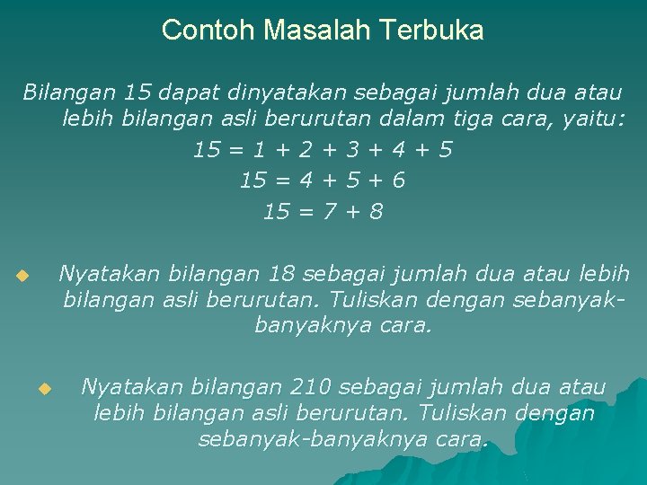 Contoh Masalah Terbuka Bilangan 15 dapat dinyatakan sebagai jumlah dua atau lebih bilangan asli