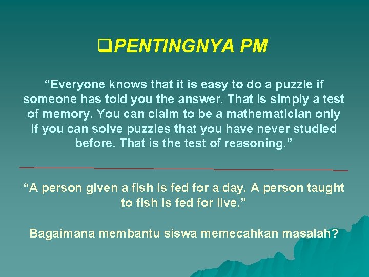 q. PENTINGNYA PM “Everyone knows that it is easy to do a puzzle if