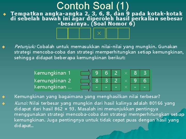 Contoh Soal (1) u Tempatkan angka-angka 2, 3, 6, 8, dan 9 pada kotak-kotak