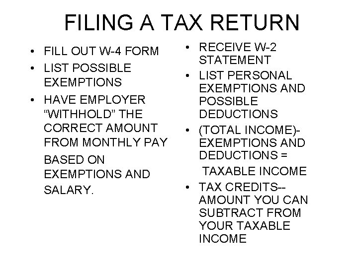 FILING A TAX RETURN • FILL OUT W-4 FORM • LIST POSSIBLE EXEMPTIONS •
