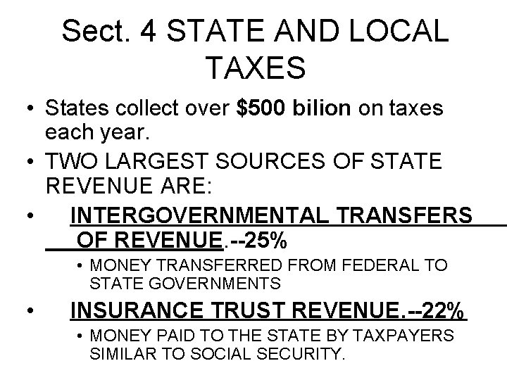Sect. 4 STATE AND LOCAL TAXES • States collect over $500 bilion on taxes