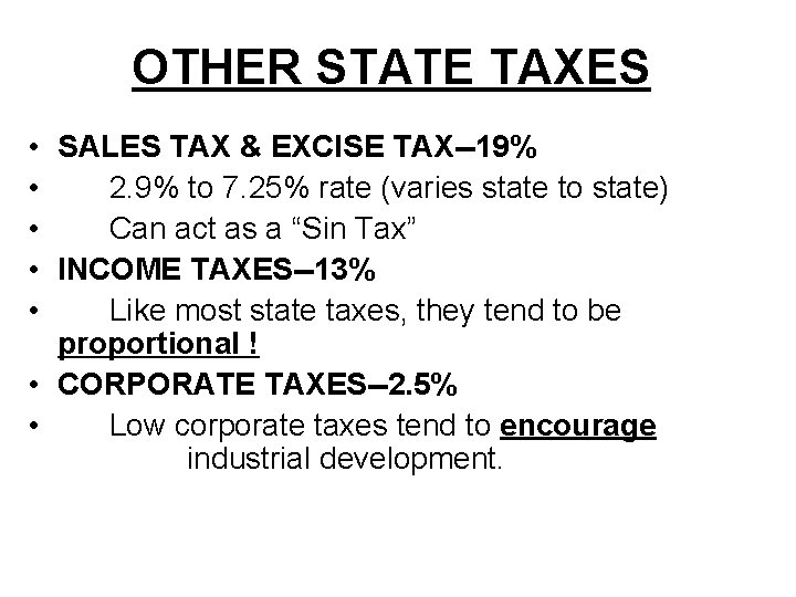 OTHER STATE TAXES • SALES TAX & EXCISE TAX--19% • 2. 9% to 7.