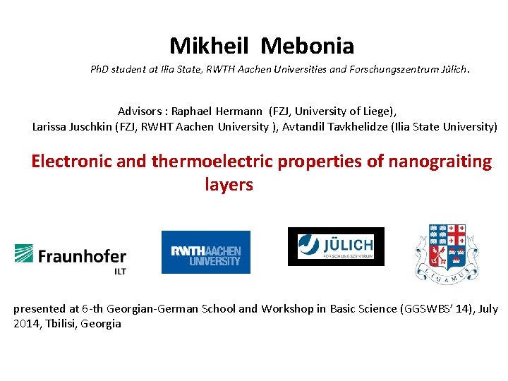 Mikheil Mebonia Ph. D student at Ilia State, RWTH Aachen Universities and Forschungszentrum Jülich.
