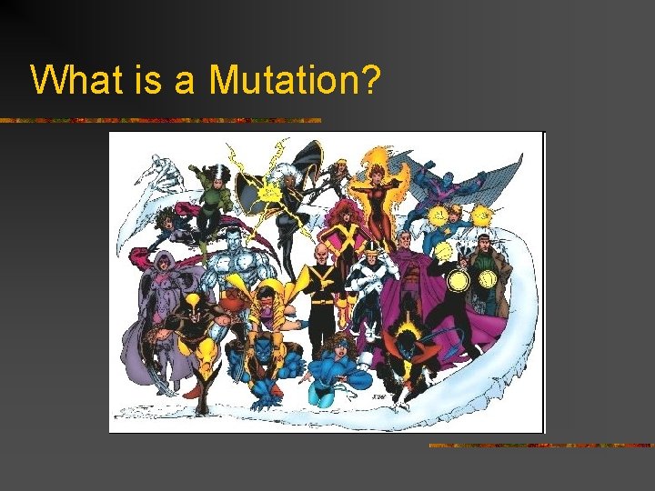 What is a Mutation? 