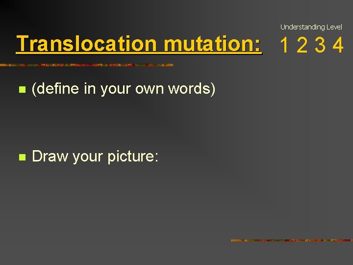 Understanding Level Translocation mutation: 1 2 3 4 n (define in your own words)