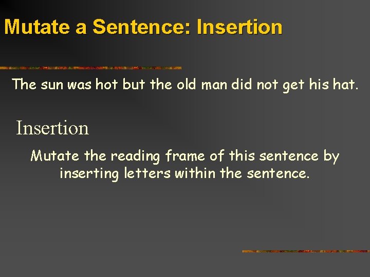 Mutate a Sentence: Insertion The sun was hot but the old man did not