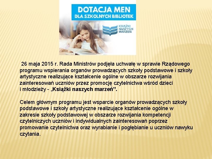 26 maja 2015 r. Rada Ministrów podjęła uchwałę w sprawie Rządowego programu wspierania 26 maja 2015 r. Rada Ministrów podjęła uchwałę w sprawie Rządowego programu wspierania