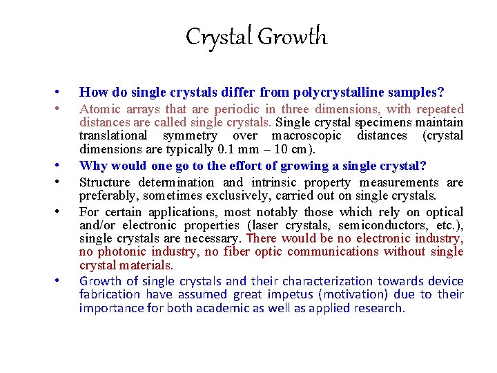 Crystal Growth • • • How do single crystals differ from polycrystalline samples? Atomic