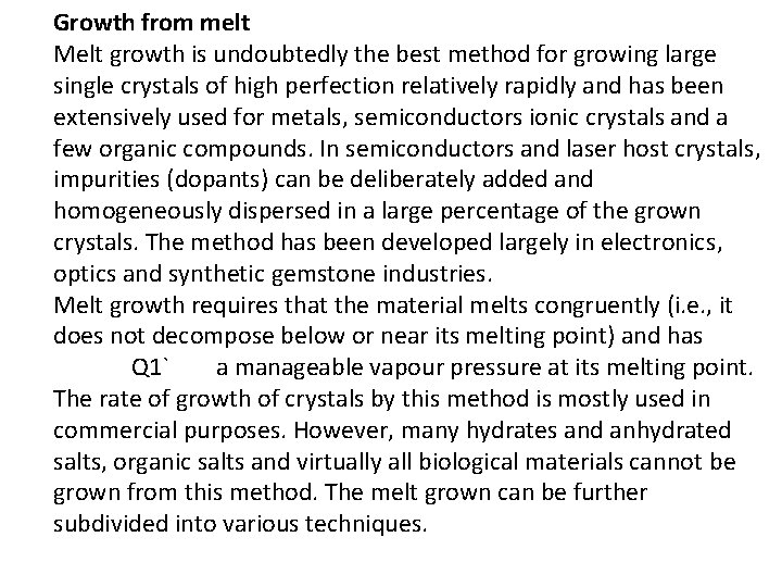 Growth from melt Melt growth is undoubtedly the best method for growing large single