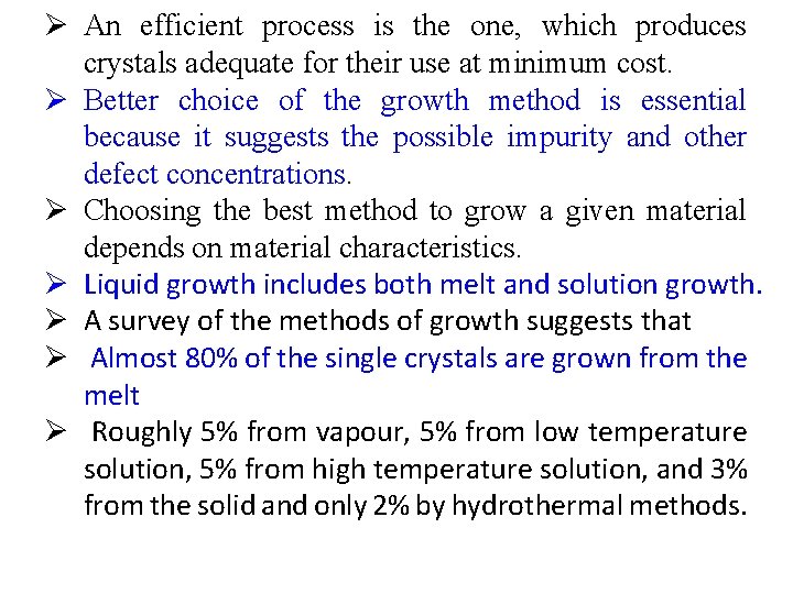 Ø An efficient process is the one, which produces crystals adequate for their use