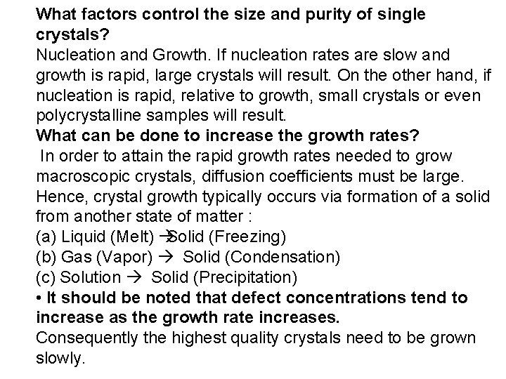 What factors control the size and purity of single crystals? Nucleation and Growth. If