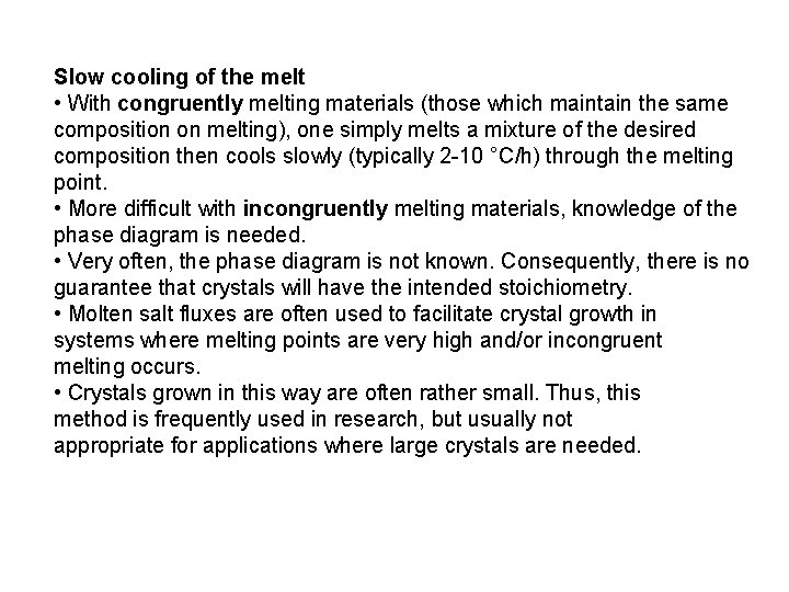 Slow cooling of the melt • With congruently melting materials (those which maintain the