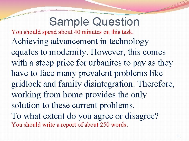 Sample Question You should spend about 40 minutes on this task. Achieving advancement in