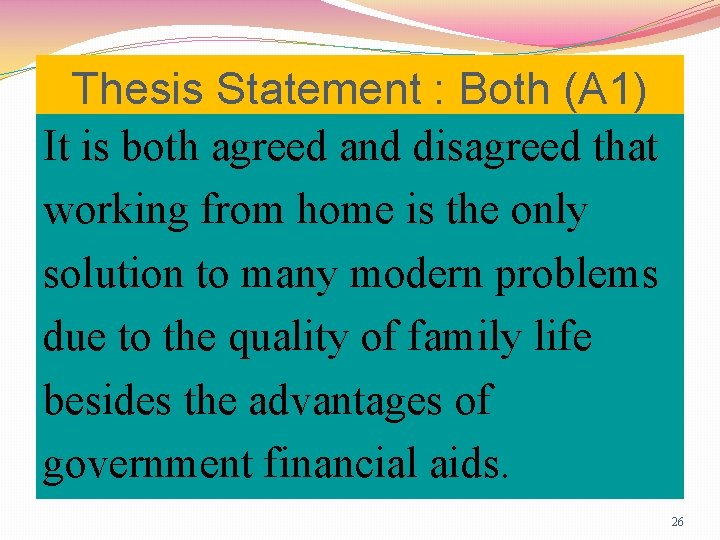 Thesis Statement : Both (A 1) It is both agreed and disagreed that working