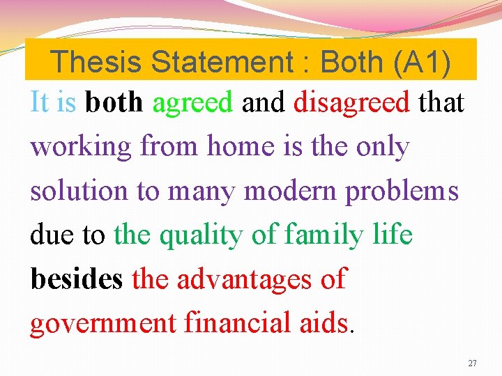 Thesis Statement : Both (A 1) It is both agreed and disagreed that working