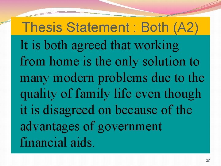 Thesis Statement : Both (A 2) It is both agreed that working from home