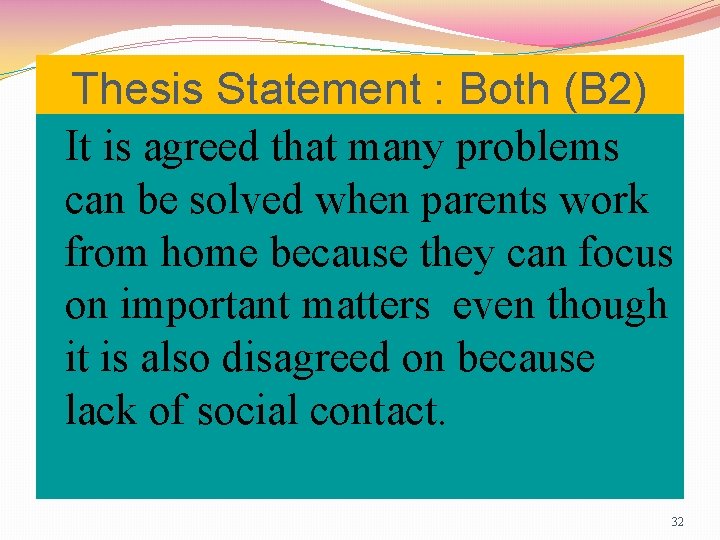 Thesis Statement : Both (B 2) It is agreed that many problems can be